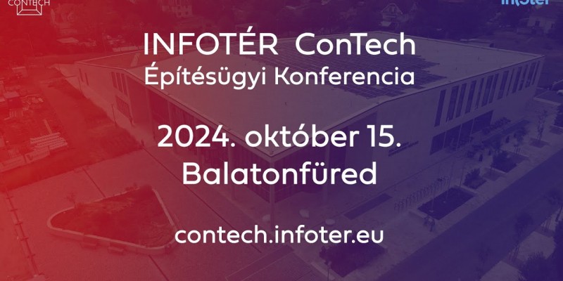 Infotér ConTech Építésügyi Konferencia – Balatonfüred, 2024. október 15.
